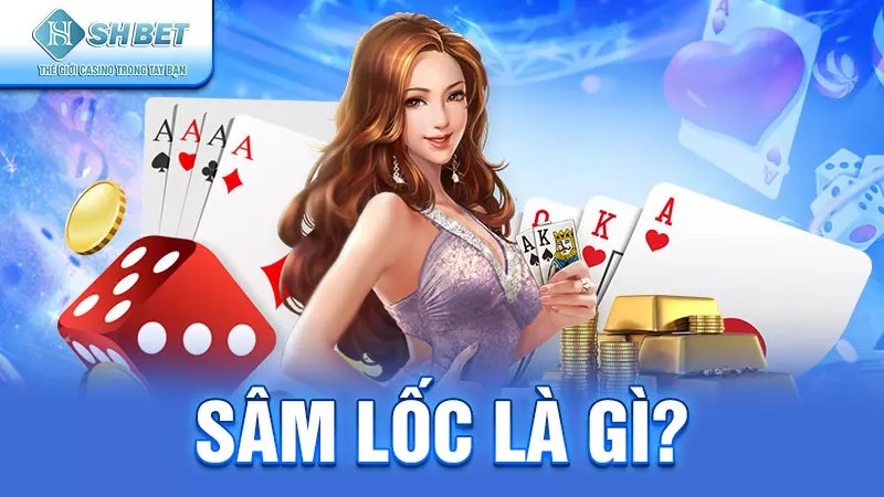 Sâm lốc là gì?